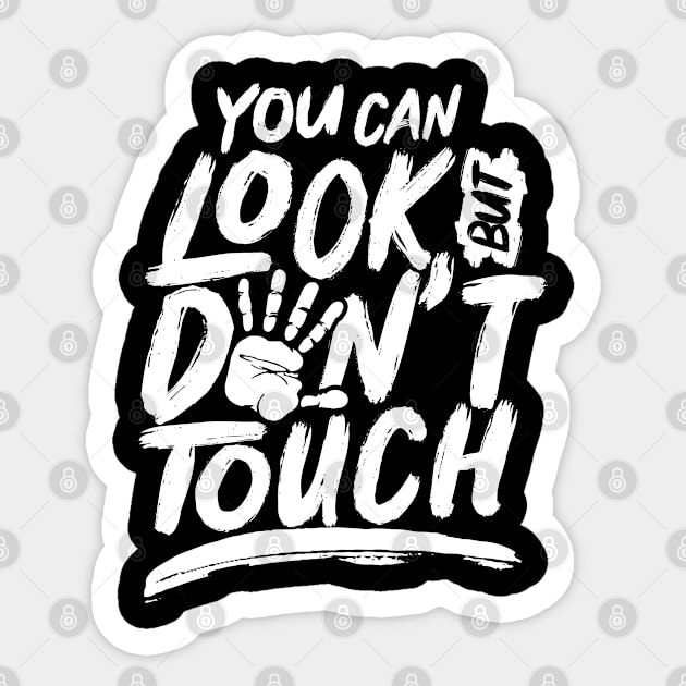 Stop Touching Hands Fingers Off Do Not Touch Dont Touch Sticker by dr3shirts